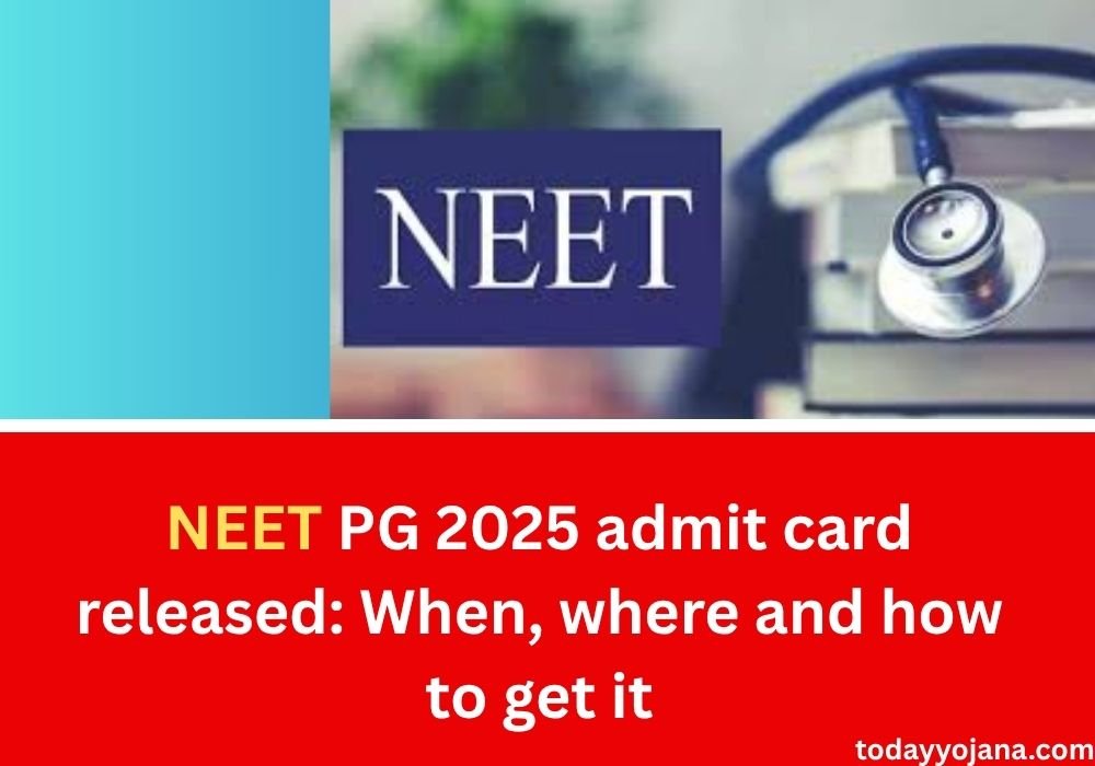 नीट पीजी 2025 एडमिट कार्ड जारी: कब, कहां और कैसे मिलेगा